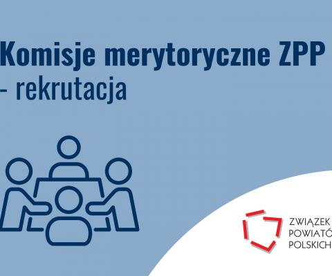 Nabór do Komisji merytorycznych Związku Powiatów Polskich na kadencję 2024-2029