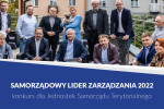Samorządowy Lider Zarządzania 2022 - Komunikacja – partycypacja – współzarządzanie