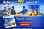 Partnerstwo publiczno-prywatne z funduszami UE. Nowy przewodnik dla samorządów