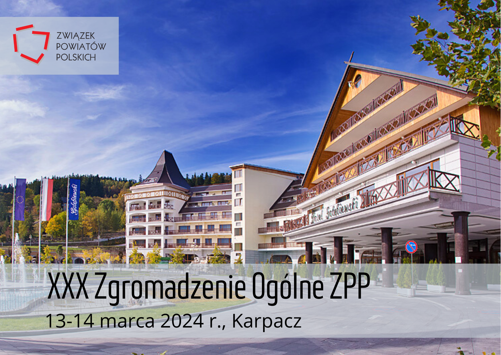XXX Zgromadzenie Ogólne Związku Powiatów Polskich, 13-14 marca br., Karpacz