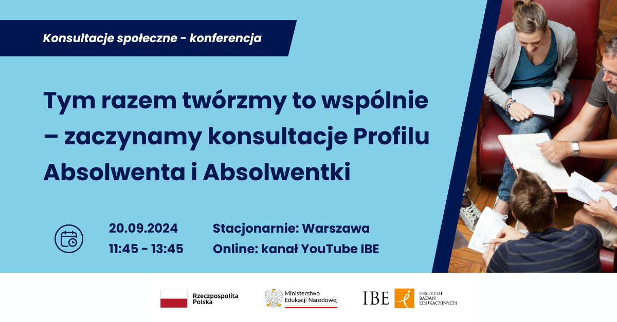 Konferencja: Tym razem twórzmy to wspólnie – konsultacje Profilu Absolwenta i Absolwentki